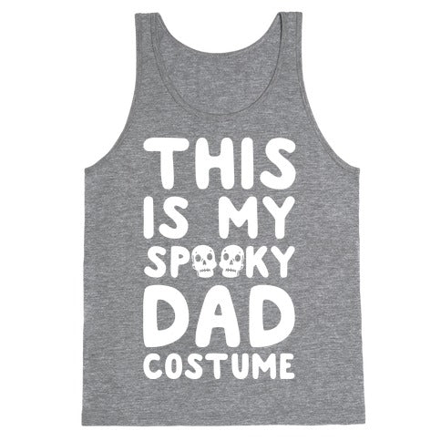 This is My Spooky Dad Costume Tank Top